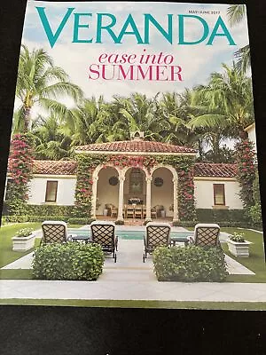 Veranda Magazine. ￼ May June 2017. Ease Into Summer￼ • $8.79