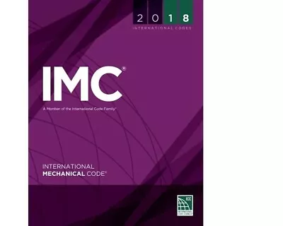 NEW 2018 IMC International Mechanical Code 2018 Edition By ICC - FREE SHIPPING • $30.90