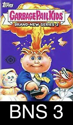 2013 Garbage Pail Kids Brand New Series 3 Complete Your Set GPK U Pick BNS3 *PC* • $0.99