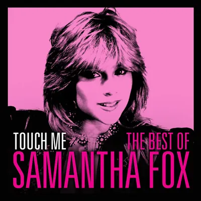 Samantha Fox : Touch Me: The Best Of Sam Fox CD (2014) ***NEW*** Amazing Value • £6.50