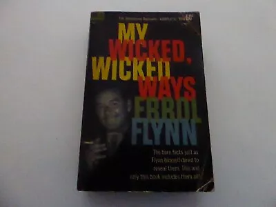 My Wicked Wicked Ways  1961  Errol Flynn   1st Dell Edition   Sexy Tell-all  Vg • $24.95
