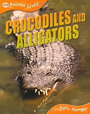 Crocodiles And Alligators Paperback Sally Morgan • £4.73