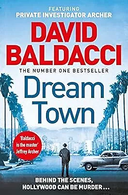 Dream Town (Private Investigator Archer 3) Baldacci David Used; Good Book • £2.98