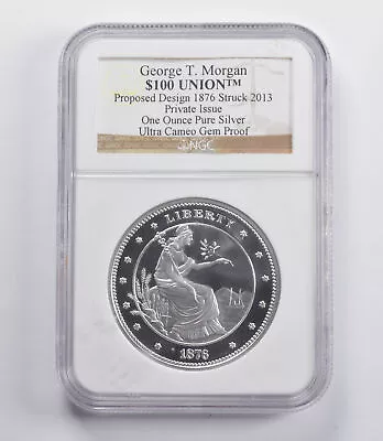 Gem PF UCAM 2013 $100 Union George T. Morgan Private Issue 1 Oz Silver NGC *2789 • $124