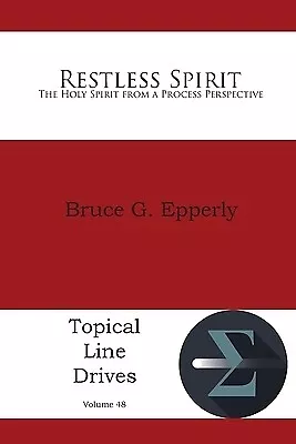 Restless Spirit: The Holy Spirit From A Process Perspective Epperly Bruce G. • $6.99