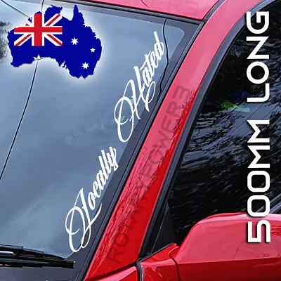 Locally Hated Sticker Decal CAR UTE 4x4 JDM Windscreen Vinyl Cut 500mm - WHITE • $12.90