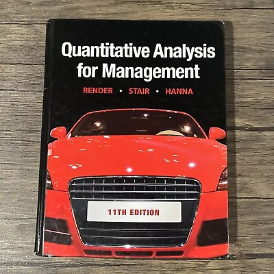 Quantitative Analysis For Management By Ralph M. Stair Barry E. Render & Hanna • $19.99