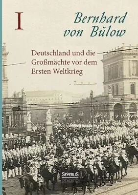 Deutschland Und Die Machte Vor Dem Krieg • $50.02