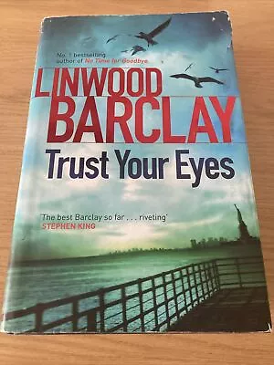 Trust Your Eyes By Linwood Barclay (Hardcover 2012) • £3.99