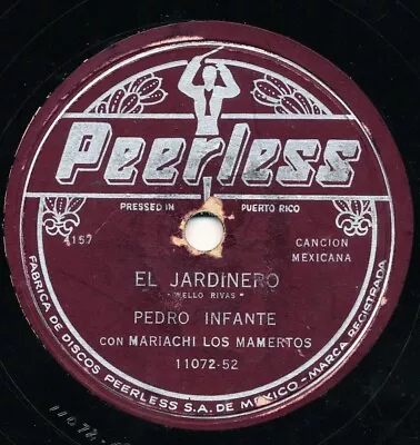 PEDRO INFANTE El Jardinero / Cuanto Amor LATIN 78 RPM  Peerless Cancion HEAR • $14.98