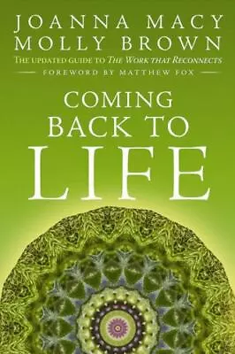 Coming Back To Life: The Updated Guide To The Work That Reconnects  Macy Joanna • $9.06