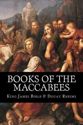 Books Of The Maccabees - King James Bible 9781499101430 Paperback • $6.73