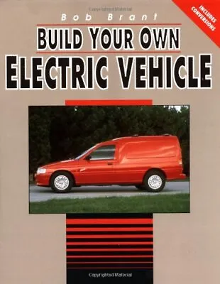 £4.49 • Buy Build Your Own Electric Vehicle By Brant, Bob Paperback Book The Cheap Fast Free