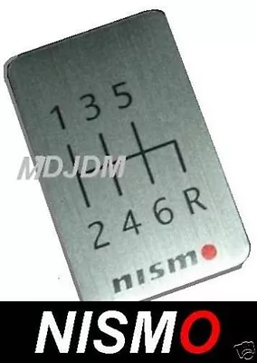 NISMO 6Spd Gear Pattern Plate 240SX 300ZX 350Z G35 G37 GTR SKYLINE SUNNY MAXIMA  • $13.99