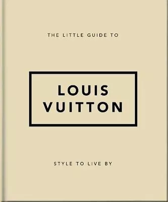 Little Guide To Louis Vuitton Style To Live By By Orange Hippo! 9781800695337 • £6.99