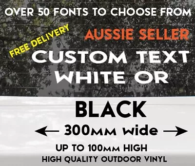 300mm CUSTOM STICKER - Quality Vinyl DECAL Text Name Lettering Van Window Car • $8.45