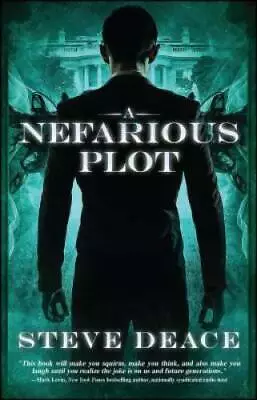 A Nefarious Plot - Paperback By Deace Steve - GOOD • $8.42