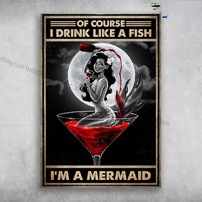 Mermaid Drink Wine Mermaid Moon - Of Course I Drink Like A Fish I'm A Mermaid • $13.92