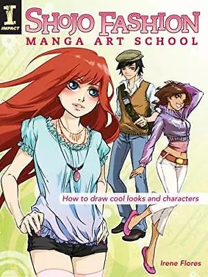 Shojo Fashion Manga Art School: How To Draw Cool L... By Flores Irene Paperback • £4.49