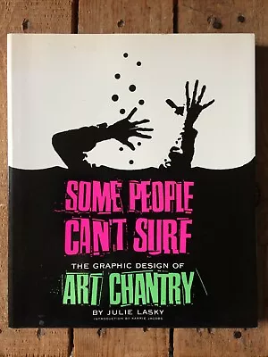 Some People Can’t Surf: The Graphic Design Of Art Chantry By Julie Lasky (2001) • £30