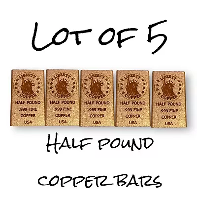 Lot Of 5 Half Pound Liberty Copper Design .999 Fine Copper Bullion Bar 8 Oz. • $44.99