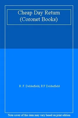 Cheap Day Return (Coronet Books) By R. F. Delderfield • £2.78