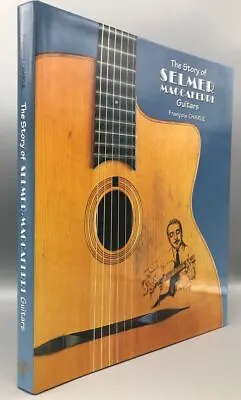 THE STORY OF SELMER MACCAFERRI GUITARS By Francois Charle - 1999 [Ltd. Ed. DJ] • $250