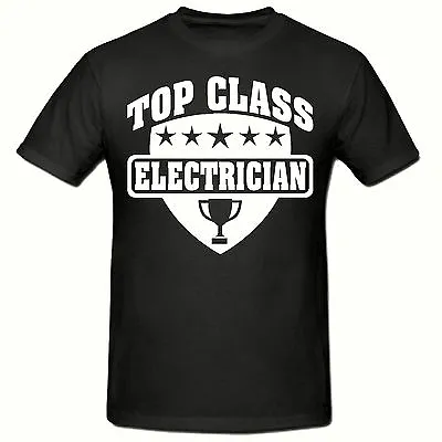 £6.99 • Buy Top Class Electrician T Shirt, Funny Novelty Men's T Shirt, Diy