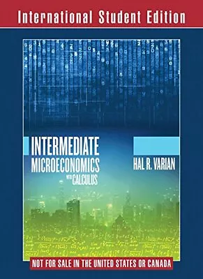 Intermediate Microeconomics With Calculus: A Modern Approach By Varian Hal R • £37.99