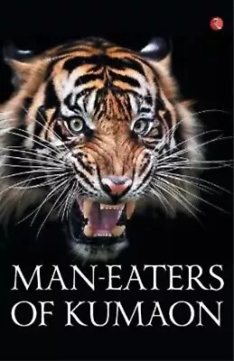 Man-Eaters Of Kumaon By Jim Corbett: New • $17.99