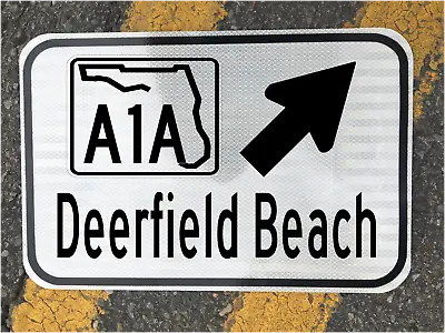 DEERFIELD BEACH FLORIDA A1A Highway Road Sign 12 X18  DOT Style Beach Coast • $78
