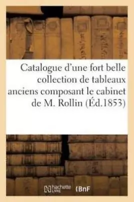 Catalogue D'une Fort Belle Collection De Tableaux Anciens Composant Le Cabi... • $15.39