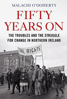 £17.29 • Buy Fifty Years On: The Troubles And The Struggle For Change In Northern Ireland By 