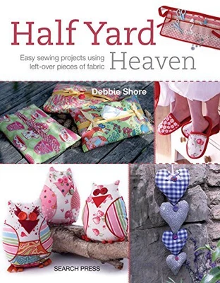 £4.99 • Buy Half YardTM Heaven: Easy Sewing Projects Using Left-over Piec... By Debbie Shore