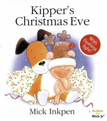 Kipper's Christmas Eve By Inkpen Mick Good Book • $3.74