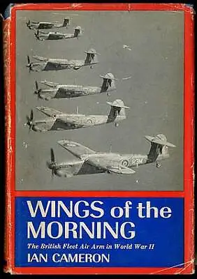 Ian CAMERON / Wings Of The Morning The British Fleet Air Arm In World War II 1st • $20