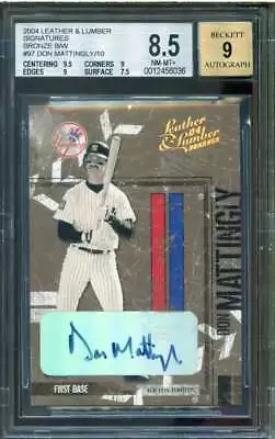 Don Mattingly 2004 Leather Lumber Signatures Bronze BW #97 BGS 8.5 (9.5 9 9 7.5) • $225