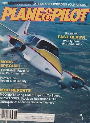 Plane & Pilot (Jun 1983) Homebuilts Apache Geronimo Cessna 185 Mooney 201/231 • $13