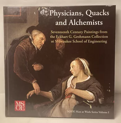 Physicians Quacks And Alchemists: Seventeeth Century Paintings (Grohmann/MSOE) • $10