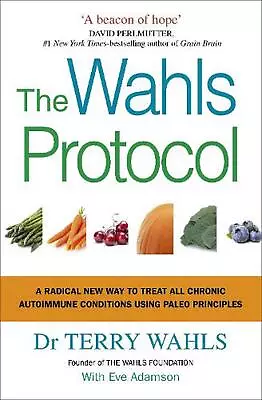 The Wahls Protocol: A Radical New Way To Treat All Chronic Autoimmune Conditions • $36.19