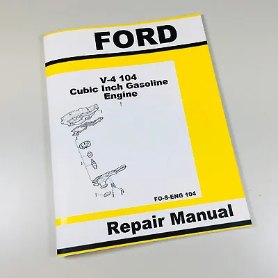 Ford V-4 104 Ci Gas Engine Service Repair Manual Shop Overhaul Instructions • $24.97