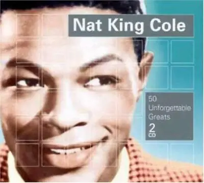 50 Unforgettable Greats CD Nat King Cole (2006) • £2.90