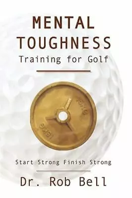 Mental Toughness Training For Golf: Start Strong Finish Strong • $14.68