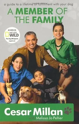 A Member Of The Family: Cesar Millan's Guide To A Lifetime Of F .9780340978566 • £2.51