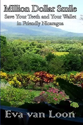 Million Dollar Smile: Save Your Teeth And Your Wallet In Friendly Nicaragua • $12.79