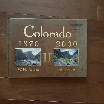 COLORADO II 1870-2000 Collectible  W.H. Jackson & John Fielder Hardcover Vintage • $169.99