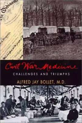 Civil War Medicine: Challenges And Triumphs - Hardcover - GOOD • $19.38