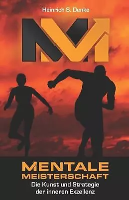 Mentale Meisterschaft: Die Kunst Und Strategie Der Inneren Exzellenz By Heinrich • $16.39