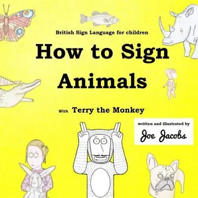 £4.54 • Buy How To Sign Animals With Terry The Monkey: British Sign Language For Children, J