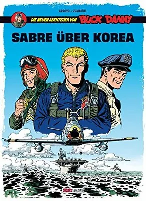£12.68 • Buy Buck Danny: Die Neuen Abenteuer, Band 1: Sabre Uber Korea, Zumbiehl, Schott*.